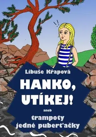 Pre deti a mládež - ostatné Hanko, utíkej! - Libuše Křapová