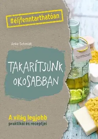 Zdravie, životný štýl - ostatné Takarítsunk okosabban - Anke Schmidt