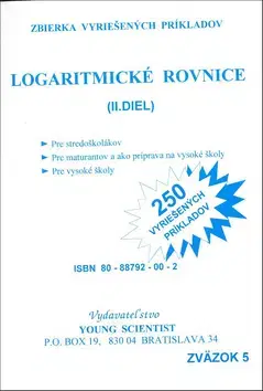 Matematika, logika Logaritmické rovnice 2.diel zväzok5