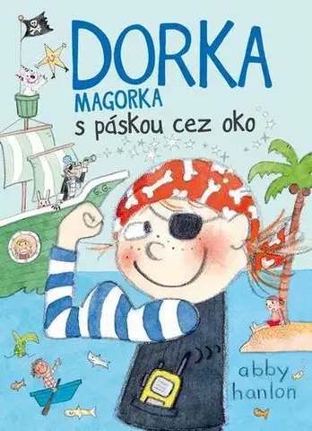 Pre dievčatá Dorka Magorka s páskou cez oko - Abby Hanlon