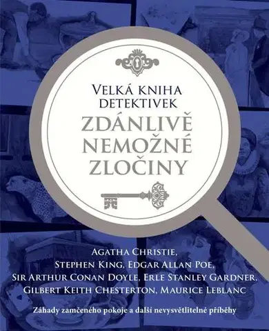 Detektívky, trilery, horory Velká kniha detektivek: Zdánlivě nemožné zločiny - Kolektív autorov