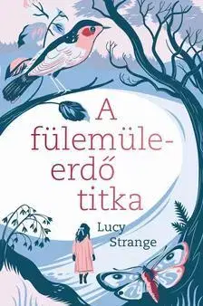 Dobrodružstvo, napätie, western A fülemüleerdő titka - Lucy Strange
