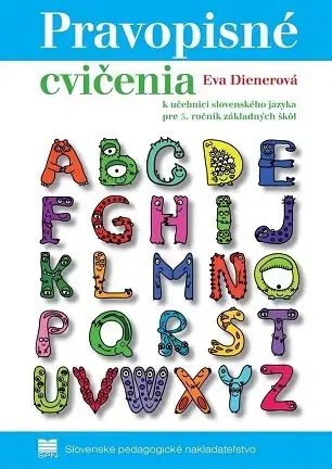 Slovenský jazyk Pravopisné cvičenia zo slovenského jazyka pre 5. ročník ZŠ 2. vydanie - Eva Dienerová