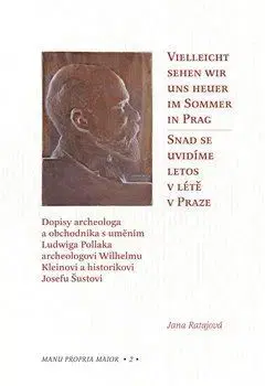 Dejiny, teória umenia Snad se uvidíme letos v Praze / Vielleicht sehen wir uns heuer im Sommer in Prag - Jana Ratajová