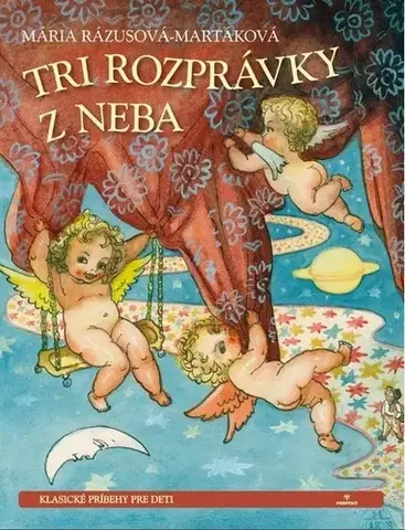 Rozprávky Tri rozprávky z neba - Mária Rázusová-Martáková