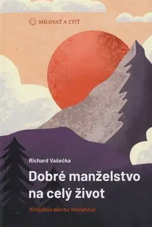 Partnerstvo a rodičovstvo - ostatné Dobré manželstvo na celý život, 2. vydanie - Richard Vašečka