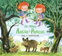 Rozprávky Ancs és Pancsa meg a vadmalacok - Mihály Dés