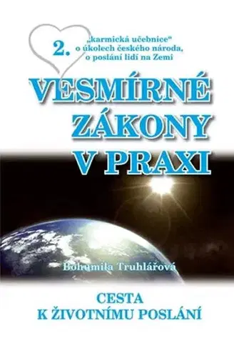 Astrológia, horoskopy, snáre Vesmírné zákony v praxi 2. - Bohumila Truhlářová