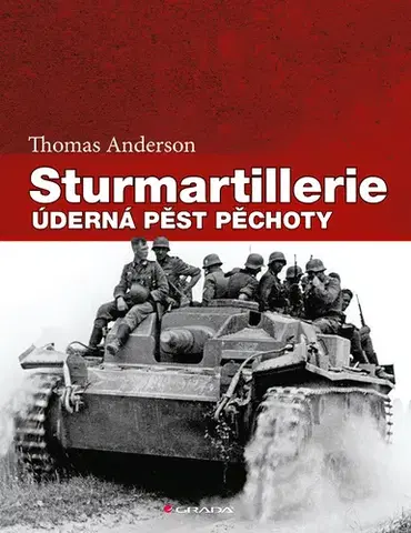 Armáda, zbrane a vojenská technika Sturmartillerie Úderná pěst pěchoty - Thomas Anderson