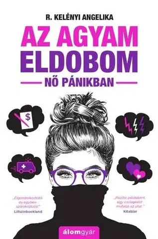 Psychológia, etika Az agyam eldobom - Angelika R. Kelényi