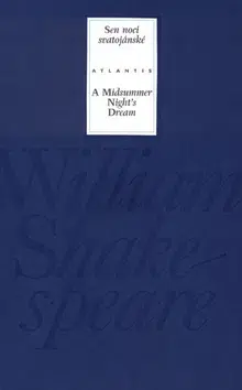 Eseje, úvahy, štúdie Sen noci svatojánské/A Midsummer Night´s Dream - William Shakespeare