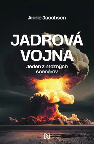 Fejtóny, rozhovory, reportáže Jadrová vojna - Annie Jacobsen