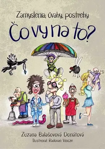 Beletria - ostatné Čo vy na to? - Zuzana Balašovová Donátová