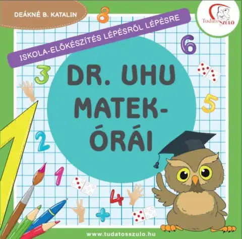 Pre predškolákov Dr. Uhu matekórái - Deákné B. Katalin