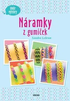 Ručné práce - ostatné Náramky z gumiček - Moje výtvory - Sandra Lebrun