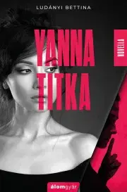 Detektívky, trilery, horory Yanna titka - Bettina Ludányi