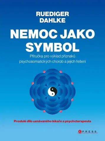 Alternatívna medicína - ostatné Nemoc jako symbol, 2. vydání - Dahlke Ruediger,Dan Zdeněk