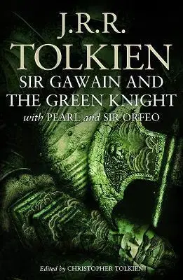 Sci-fi a fantasy Sir Gawain and the Green Knight: With Pearl and Sir Orfeo - John Ronald Reuel Tolkien