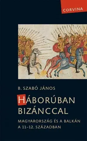 Svetové dejiny, dejiny štátov Háborúban Bizánccal - B. Szabó János