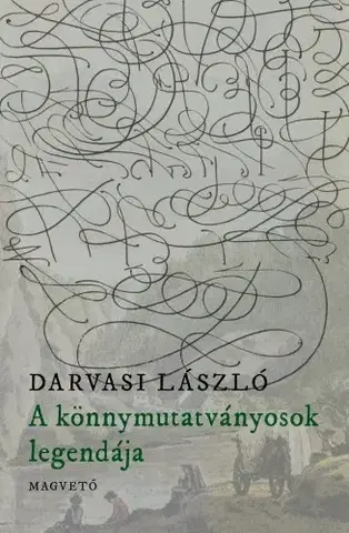 Svetová beletria A könnymutatványosok legendája - László Darvasi