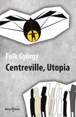 Sci-fi a fantasy Centreville, Utópia - György Folk