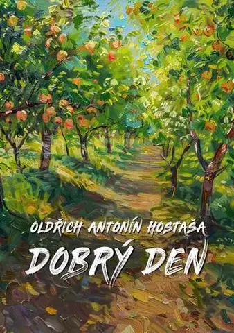 Poézia Dobrý den - Oldřich Antonín Hostaša