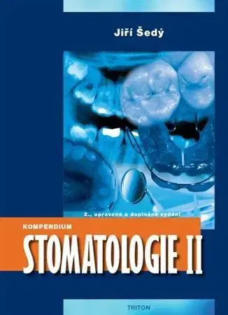 Stomatológia Kompendium Stomatologie II - Jiří Šedý