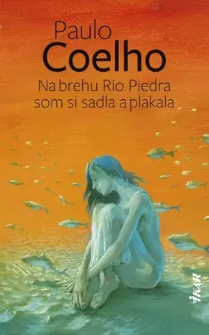 Svetová beletria Na brehu Rio Piedra som si sadla a plakala, 2. vydanie - Paulo Coelho,Miroslava Petrovská