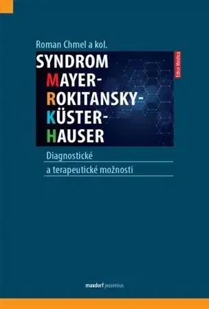 Gynekológia a pôrodníctvo Syndrom Mayer-Rokitansky-Küster-Hauser - Kolektív autorov,Roman Chmel