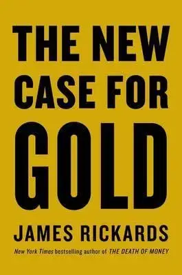 Ekonómia, manažment, marketing New Case for Gold - James Rickards