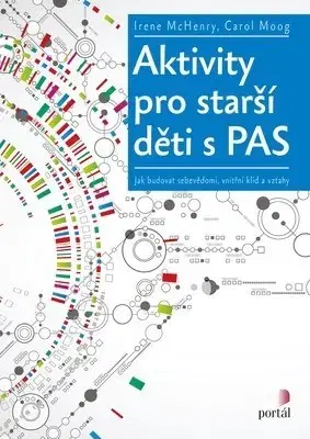 Pedagogika, vzdelávanie, vyučovanie Aktivity pro starší děti s PAS - Irene McHenry,Carol Moog
