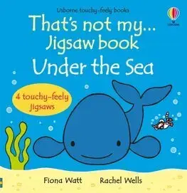 Leporelá, krabičky, puzzle knihy Thats not my... jigsaw book: Under the sea - Fiona Watt,Rachel Wells