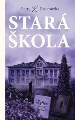 Fantasy, upíri Stará škola - Petr Procházka