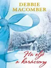 Romantická beletria Ha eljő a karácsony - Debbie Macomber