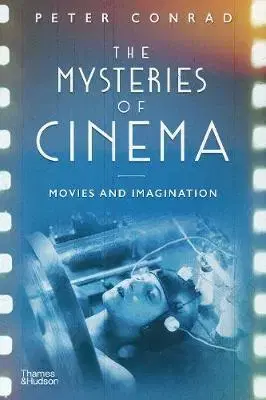 Film - encyklopédie, ročenky The Mysteries of Cinema - Peter Conrad