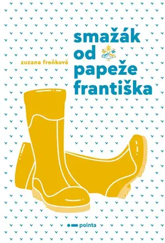 Romantická beletria Smažák od Papeže Františka - Zuzana Froňková