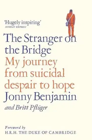 Biografie - ostatné The Stranger on the Bridge - Jonny Benjamin,Britt Pfluger
