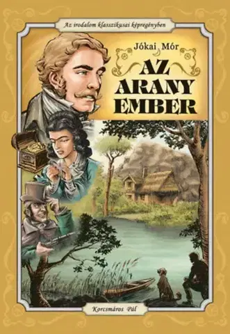 Komiksy Az arany ember - Az irodalom klasszikusai képregényben - Mór Jókai