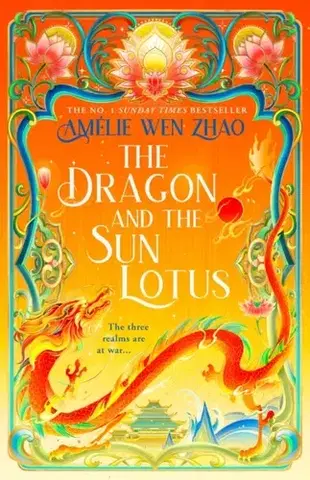 Sci-fi a fantasy The Dragon and the Sun Lotus - Amelie Wen Zhao
