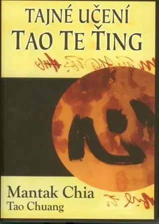 Umenie - ostatné Tajné učení Tao te ťing - Chia Mantak