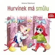 Pre deti a mládež SUPRAPHON a.s. Hurvínek má smůlu