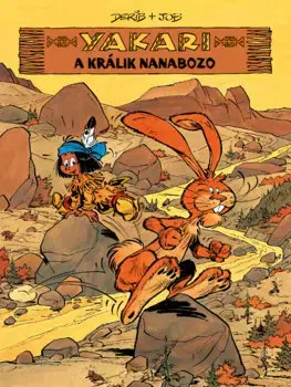 Dobrodružstvo, napätie, western Yakari 4: a králik Nanabozo - Derib     Derib,Job Job,Jarmila Pospěchová