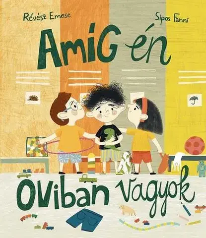 Rozprávky Amíg én oviban vagyok - Emese Révész