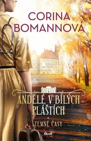 Historické romány Andělé v bílých pláštích 3: Temné časy - Corina Bomannová