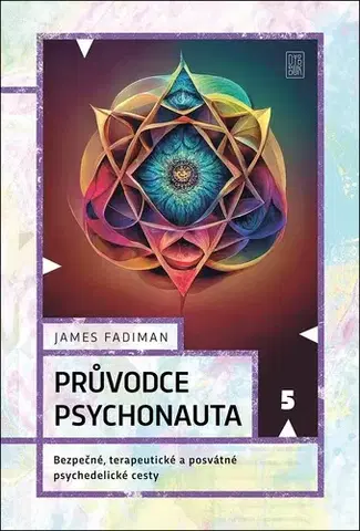 Alternatívna medicína - ostatné Průvodce psychonauta - James Fadiman,Marek Smitka,Jan Lorenz