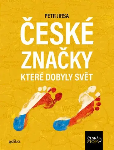História - ostatné České značky, které dobyly svět - Kolektív autorov