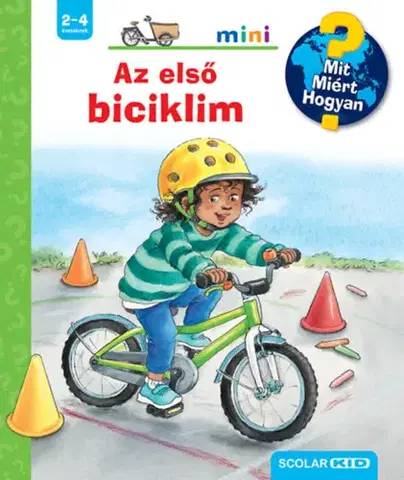 Encyklopédie pre deti a mládež - ostatné Az első biciklim - Mit? Miért? Hogyan? - Carola Vonkessel,Susanne Szesny,Lelle Gulyás