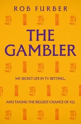 Biografie - Životopisy The Gambler - Rob Furber
