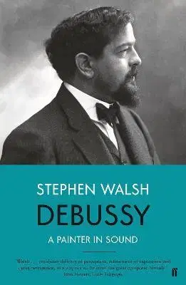 Film, hudba Debussy - Stephen Walsh