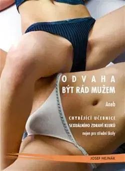 Dospievanie Odvaha být rád mužem - Josef Hejnák